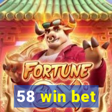 58 win bet